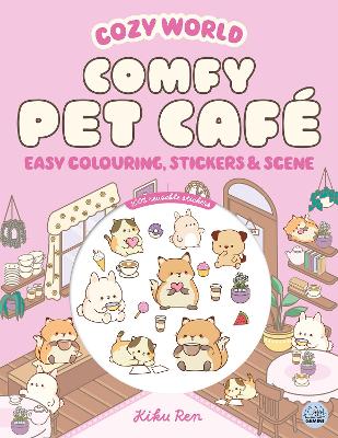 Cozy World Comfy Pet Cafe: Easy Colouring and Sticker Scene for Teens, Young Adults and Adults