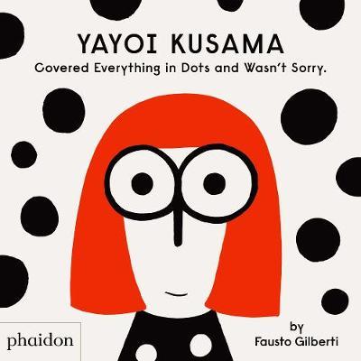 YAYOI KUSAMA COVERED EVERYTHING IN DOTS AND WASN'T SORRY.
