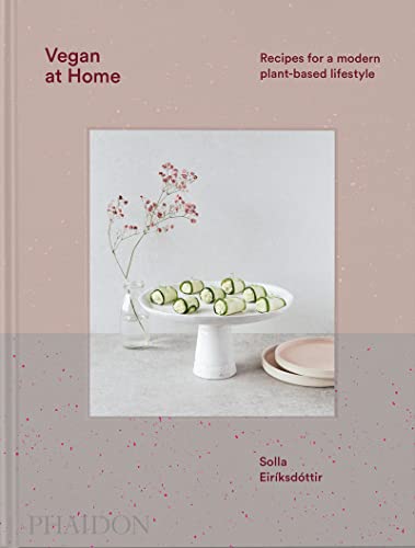 VEGAN AT HOME: RECIPES FOR A MODERN PLANT-BASED LIFESTYLE HC