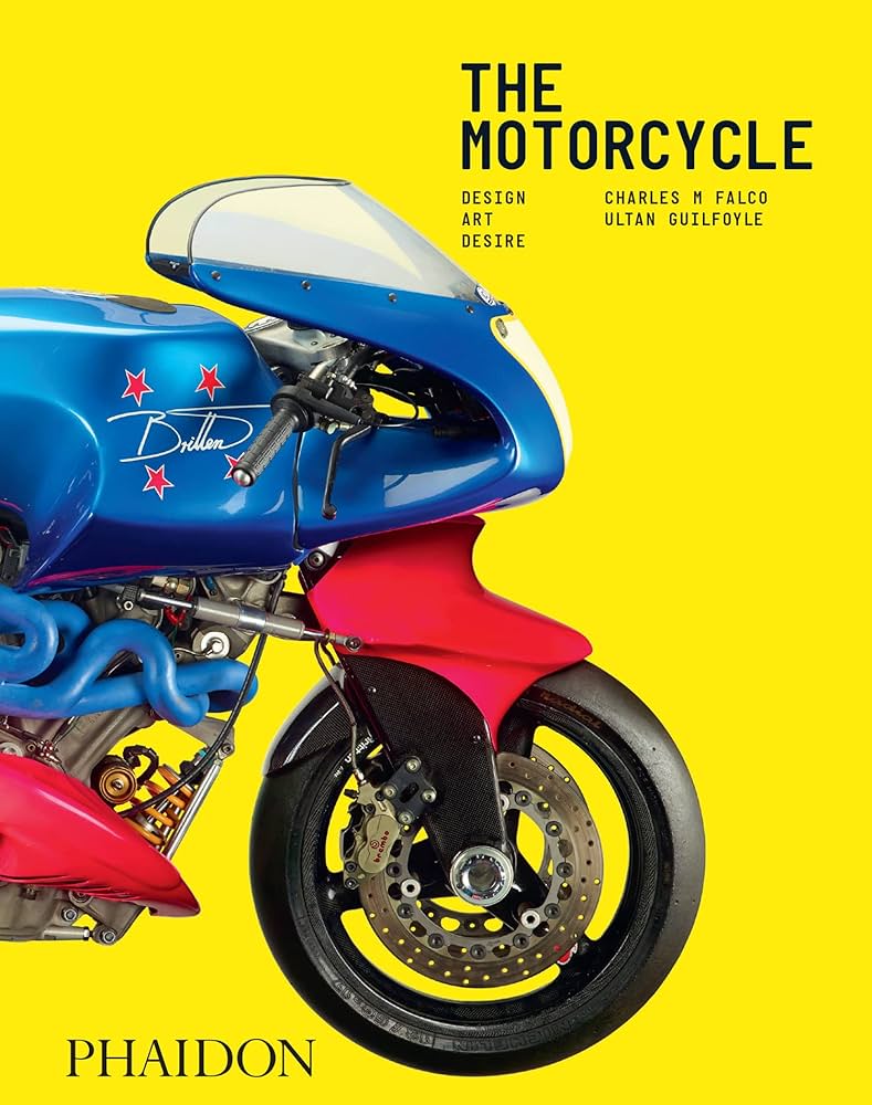 THE MOTORCYCLE: DESIGN, ART, DESIRE HC