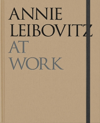 ANNIE LEIBOVITZ AT WORK HC