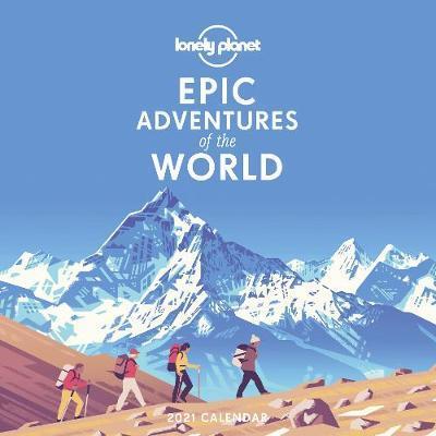 EPIC ADVENTURES OF THE WORLD CALENDAR 2021 LONELY PLANET CALENDAR EPIC ADVENTURES OF THE WORLD CALENDAR 2021 LONELY PLANET CALENDAR