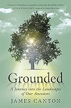 GROUNDED : A JOURNEY INTO THE LANDSCAPES OF OUR ANCESTORS PB