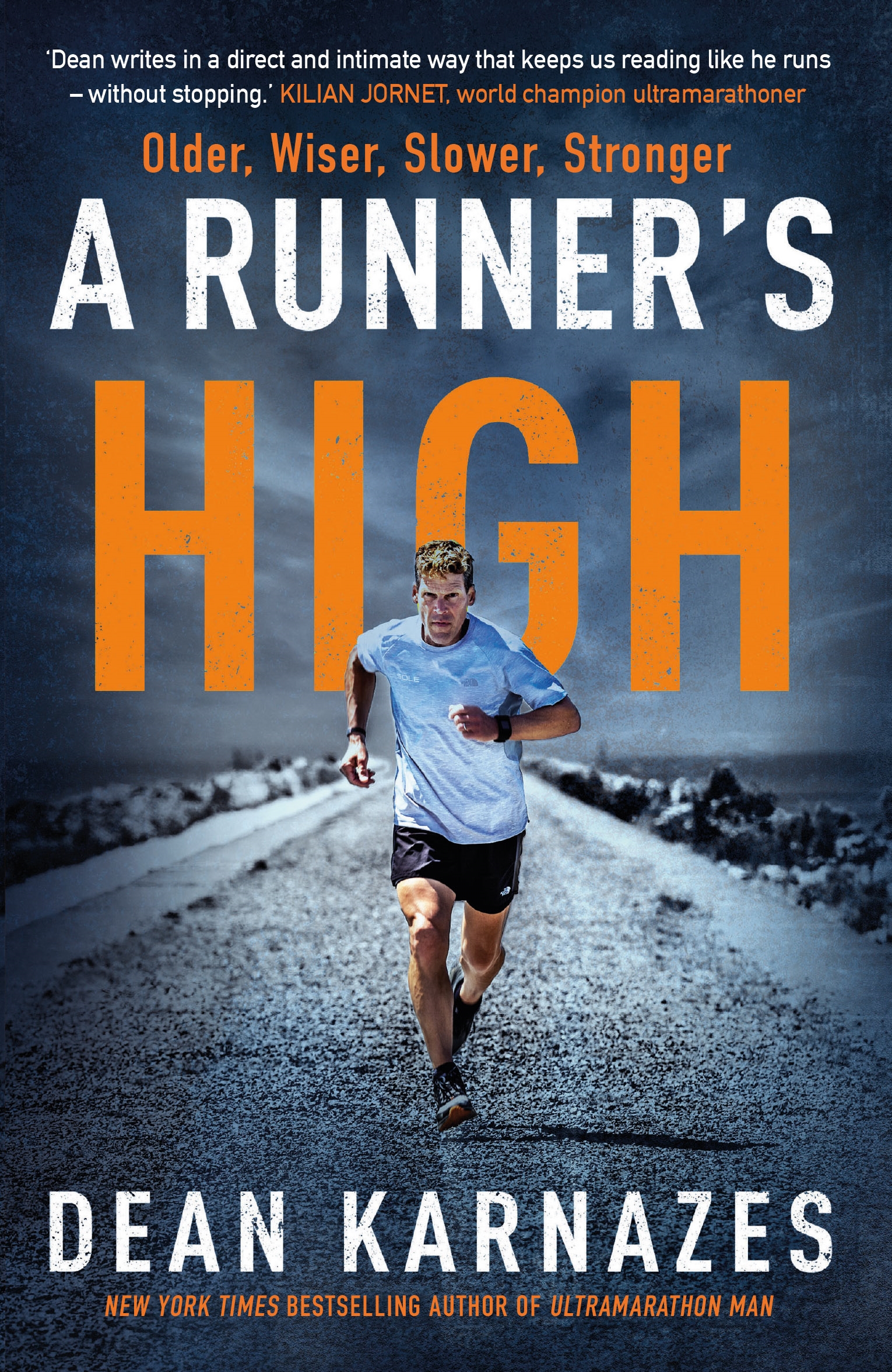 A RUNNER'S HIGH : OLDER, WISER, SLOWER, STRONGER