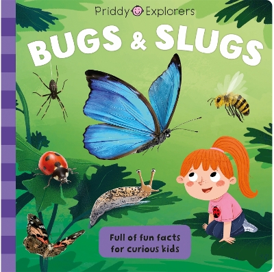 PRIDDY EXPLORERS BUGS AND SLUGS