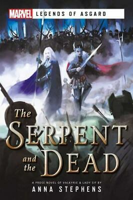 THE SERPENT & THE DEAD : A MARVEL: LEGENDS OF ASGARD NOVEL
