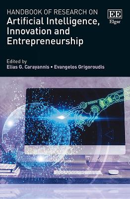 HANDBOOK OF RESEARCH ON ARTIFICIAL INTELLIGENCE, INNOVATION & ENTREPRENEURSHIP HC