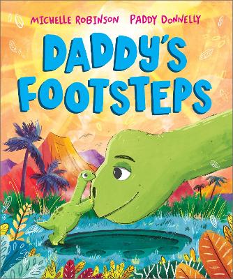 DADDY'S FOOTSTEPS : A FATHER'S DAY DINOSAUR ADVENTURE PB