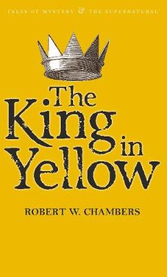 WORDSWORTH CLASSICS : THE KING IN YELLOW PB