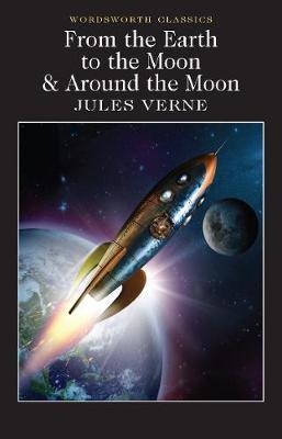 WORDSWORTH CLASSICS : FROM THE EARTH TO THE MOON PB