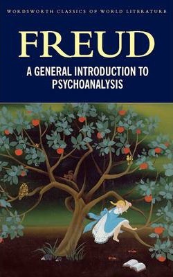 WORDSWORTH CLASSICS : A GENERAL INTRODUCTION TO PSYCHOANALYSIS