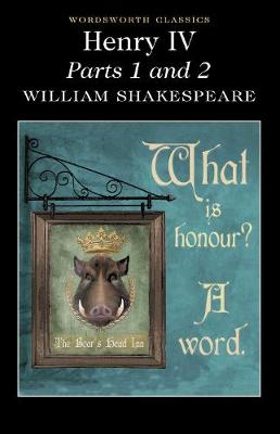 WORDSWORTH CLASSICS : HENRY IV PARTS 1 & 2 PB