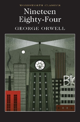 WORDSWORTH CLASSICS : NINETEEN EIGHTY FOUR PB