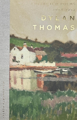 WORDSWORTH CLASSICS : Collected Poems of Dylan Thomas