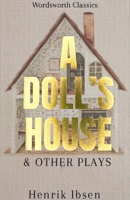 WORDSWORTH CLASSICS : A Doll's House and Other Plays (MAY 2026)