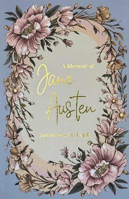 WORDSWORTH CLASSICS : A Memoir of Jane Austen