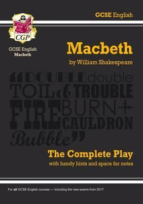 GRADE 9-1 GCSE ENGLISH MACBETH - THE COMPLETE PLAY