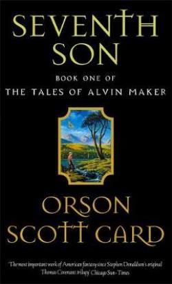 SEVENTH SON: TALES OF ALVIN MAKER BOOK 1 PB SEVENTH SON: TALES OF ALVIN MAKER BOOK 1 PB