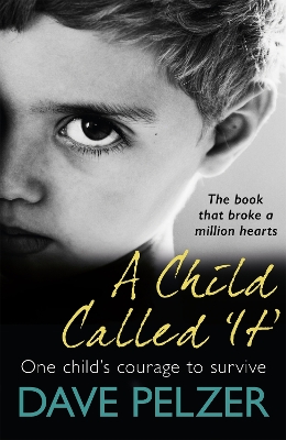 A CHILD CALLED IT :THE BOOK THAT BROKE A MILLION HEARTS A CHILD CALLED IT :THE BOOK THAT BROKE A MILLION HEARTS