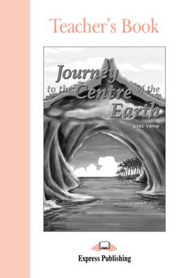 ELT GR 1: JOURNEY TO THE CENTRE OF THE EARTH TCHR'S ELT GR 1: JOURNEY TO THE CENTRE OF THE EARTH TCHR'S
