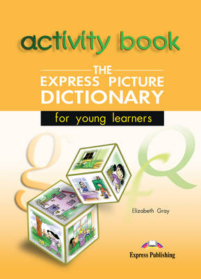 EXPRESS PICTURE DICTIONARY FOR YOUNG LEARNERS WB EXPRESS PICTURE DICTIONARY FOR YOUNG LEARNERS WB