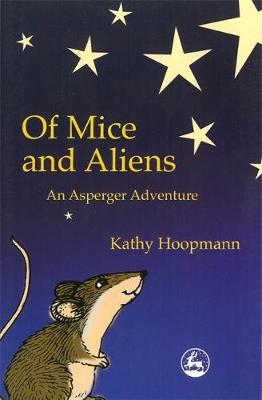 OF MICE AND ALIENS :AN ASPERGER ADVENTURE  PB