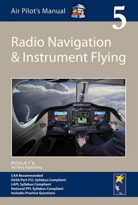 AIR PILOT'S MANUAL - RADIO NAVIGATION AND INSTRUMENT FLYING : VOLUME 5