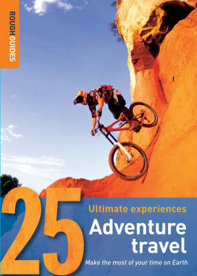 25 ULTIMATE EXPERIENCES : ADVENTURE TRAVEL 1ST ED PB A FORMAT