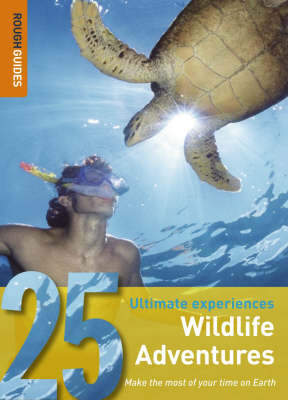25 ULTIMATE EXPERIENCES : WILDLIFE ADVENTURES 1ST ED PB A FORMAT 25 ULTIMATE EXPERIENCES : WILDLIFE ADVENTURES 1ST ED PB A FORMAT