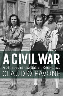 A CIVIL WAR: A HISTORY OF THE ITALIAN RESISTANCE PB