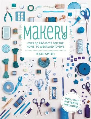MAKERY: OVER 30 PROJECTS FOR THE HOME PB