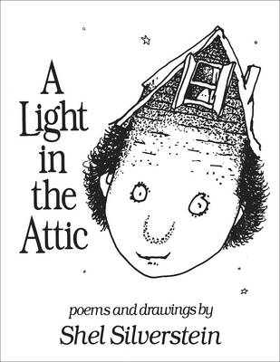 A LIGHT IN THE ATTIC POEMS AND DRAWINGS HC