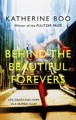 BEHIND THE BEAUTIFUL FOREVERS BEHIND THE BEAUTIFUL FOREVERS