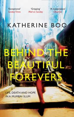 BEHIND THE BEAUTIFUL FOREVERS BEHIND THE BEAUTIFUL FOREVERS