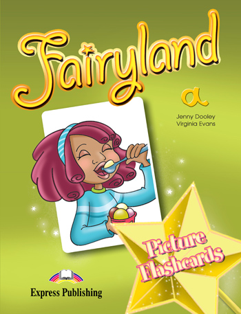 FAIRYLAND PRE-JUNIOR FLASHCARDS FAIRYLAND PRE-JUNIOR FLASHCARDS