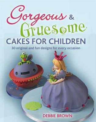 GORGEOUS & GRUESOME CAKES FOR CHILDREN  PB