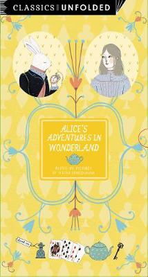 CLASSICS UNFOLDED : ALICE'S ADVENTURES PB