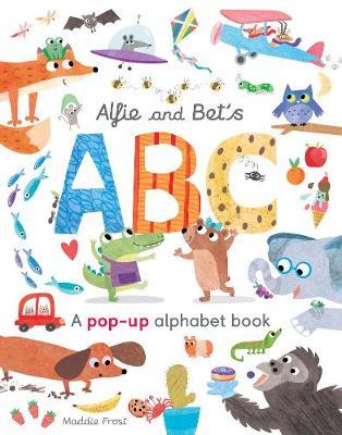 ALFIE AND BET'S ABC : A POP-UP ALPHABET BOOK ALFIE AND BET'S ABC : A POP-UP ALPHABET BOOK