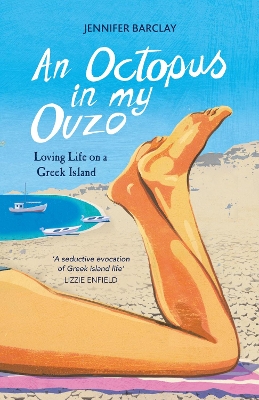 An Octopus in My Ouzo : Loving Life on a Greek Island An Octopus in My Ouzo : Loving Life on a Greek Island