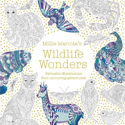 MILLIE MAROTTA'S WILDLIFE WONDERS : FAVOURITE ILLUSTRATIONS FROM COLOURING ADVENTURES