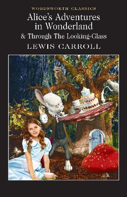 WORDSWORTH CLASSICS : ALICE'S ADVENTURES IS WONDERLAND WORDSWORTH CLASSICS : ALICE'S ADVENTURES IS WONDERLAND
