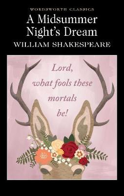 WORDSWORTH CLASSICS : A MIDSUMMER NIGHT'S DREAM PB