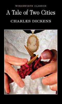WORDSWORTH CLASSICS : A TALE OF TWO CITIES PB