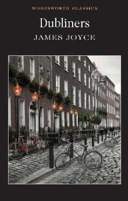 WORDSWORTH CLASSICS : DUBLINERS PB