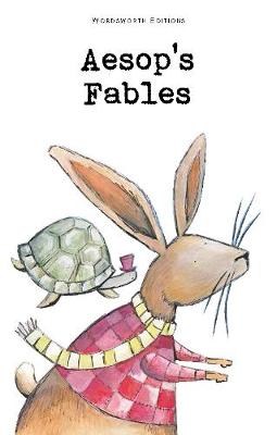 WORDSWORTH CLASSICS : AESOP'S FABLES PB WORDSWORTH CLASSICS : AESOP'S FABLES PB
