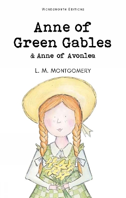 WORDSWORTH CLASSICS : Anne of Green Gables & Anne of Avonlea