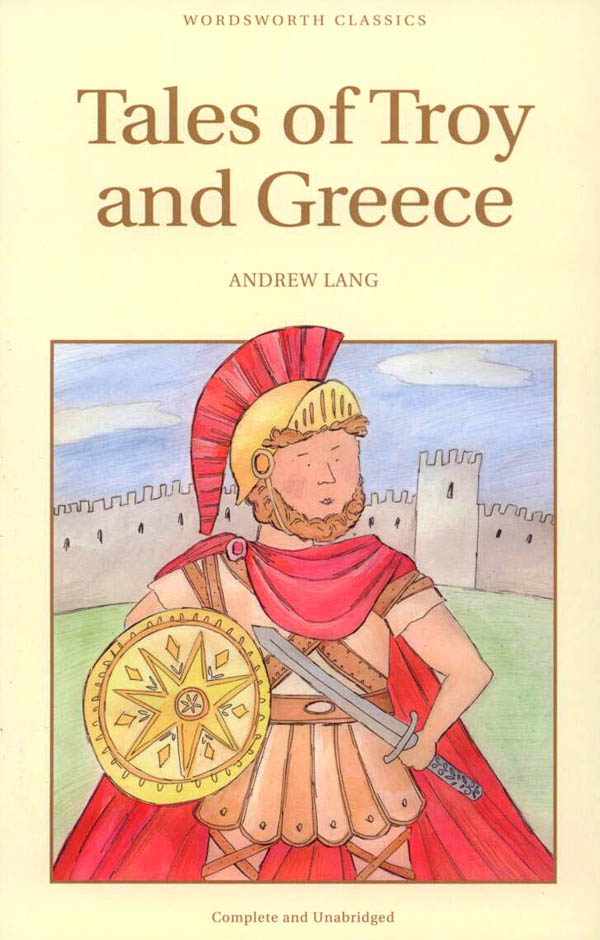 WORDSWORTH CLASSICS : TALES OF TROY AND GREECE