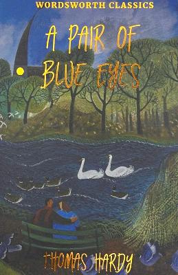 WORDSWORTH CLASSICS : A Pair of Blue Eyes