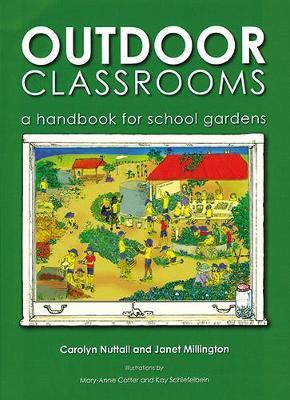 OUTDOOR CLASSROOMS : A HANDBOOKS FOR SCHOOL GARDENS PB