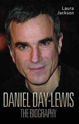 DANIEL DAY LEWIS - THE BIOGRAPHY PB B FORMAT DANIEL DAY LEWIS - THE BIOGRAPHY PB B FORMAT